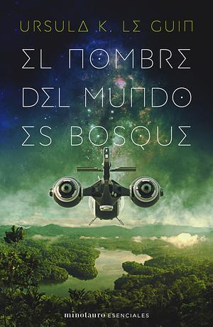 El nombre del mundo es bosque by Ursula K. Le Guin