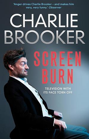 Charlie Brooker's Screen Burn by Charlie Brooker