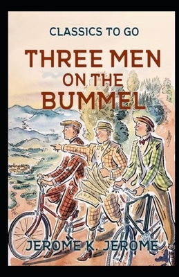 Three Men on the Bummel (illustrated & Annotated) by Jerome K. Jerome