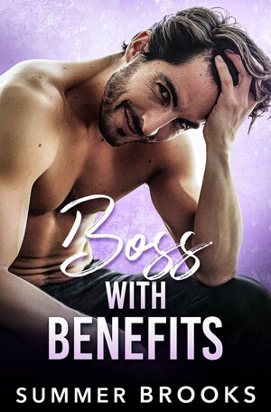 Boss With Benefits (Small Town Heroes) by Summer Brooks