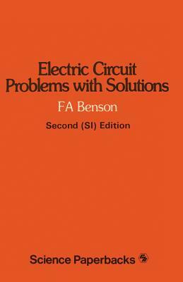 Electric Circuit Problems with Solutions by F. A. Benson