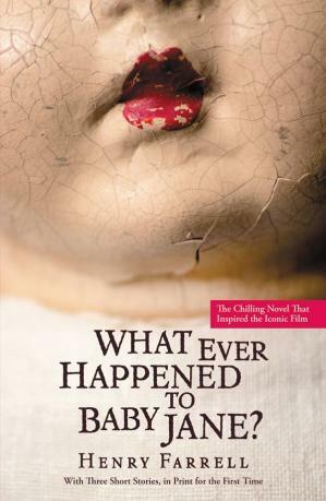 What Ever Happened to Baby Jane? by Henry Farrell, Mariana Moreira