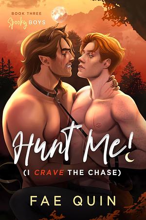 Hunt Me! (I Crave the Chase) by Fae Quin
