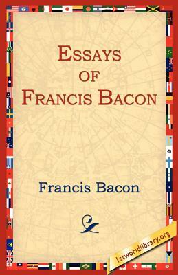 Essays of Francis Bacon by Francis Bacon