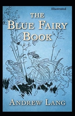 The Blue Fairy Book Illustrated by Andrew Lang