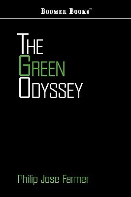 The Green Odyssey by Philip José Farmer