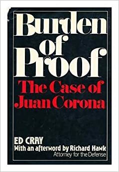 Burden of Proof: The Case of Juan Corona by Ed Cray