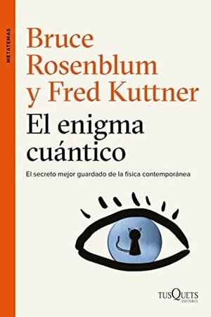 El enigma cuántico by Fred Kuttner, Bruce Rosenblum