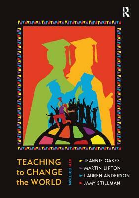 Teaching to Change the World by Jeannie Oakes