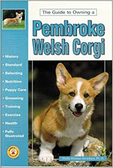 The Guide to Owning a Pembroke Welsh Corgi by Sheila Webster Boneham