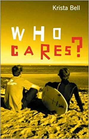 Who Cares? by Krista Bell