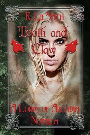 Tooth and Claw by R. Lee Smith