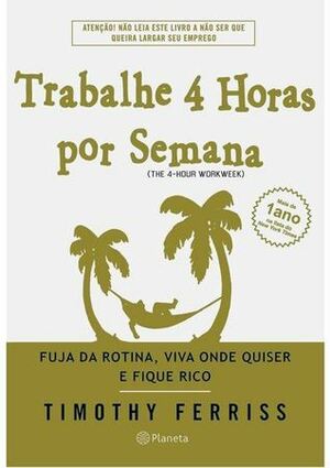 Trabalhe 4 Horas Por Semana by Timothy Ferriss, Rafael Leal