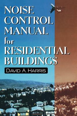 Noise Control Manual for Residential Buildings by Walls & Ceilings Magazine, David A. Harris