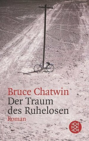 Der Traum des Ruhelosen by Bruce Chatwin, Jan Borm