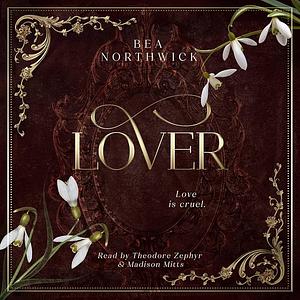 Lover: The Cruel Dark Companion Novella by Bea Northwick