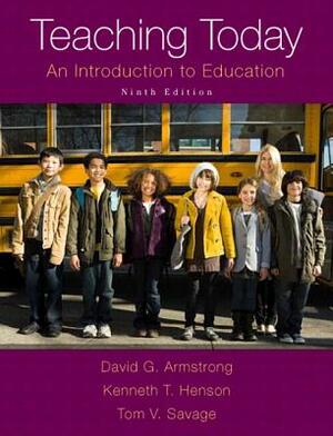 Teaching Today: An Introduction to Education, Enhanced Pearson Etext -- Access Card by David Armstrong, Tom Savage, Kenneth Henson
