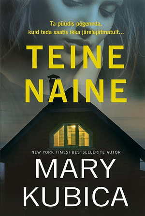 Teine naine by Mary Kubica