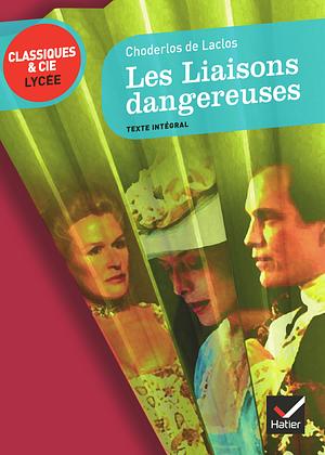 Les Liaisons Dangereuses - Classiques & Cie Lycee by Johan Faerber, Marc Robert, Véronique Boulhol, Henri Marguliew, Pierre Choderlos de Laclos