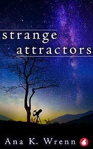 Strange Attractors by Ana K. Wrenn