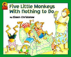 Five Little Monkeys with Nothing to Do by Eileen Christelow