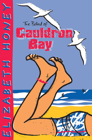 The Ballad of Cauldron Bay by Elizabeth Honey