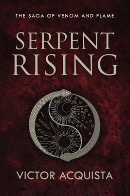 Serpent Rising by Victor Acquista