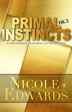 Primal Instincts: Volume 5 by Nicole Edwards