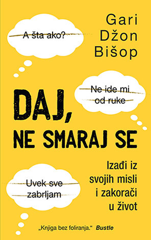 Daj, ne smaraj se by Gary John Bishop