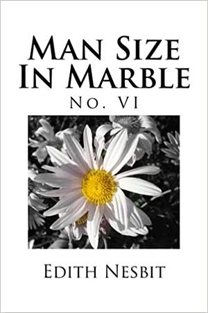 The Marble Child by E. Nesbit