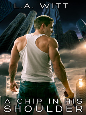 A Chip in His Shoulder by L.A. Witt