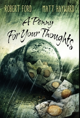 A Penny For Your Thoughts: (The Lowback Series - Book 1) by Robert Ford, Matt Hayward