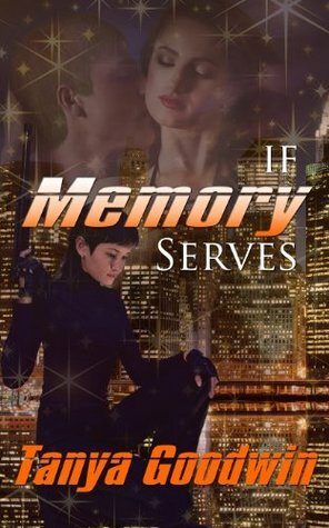 If Memory Serves by Tanya Goodwin