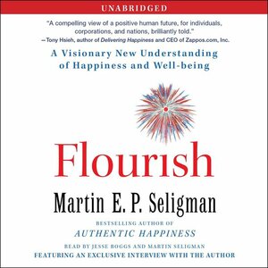Flourish: A Visionary New Understanding of Happiness and Well-Being by Martin Seligman