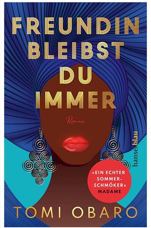 Freundin bleibst du immer: Roman by Tomi Obaro