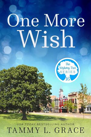 One More Wish by Tammy L. Grace