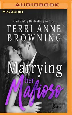 Marrying Her Mafioso by Terri Anne Browning