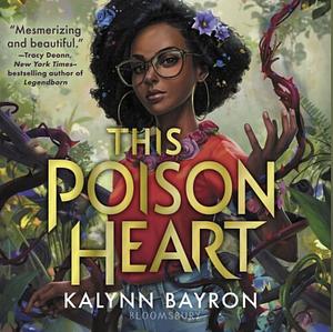 This Poison Heart by Kalynn Bayron