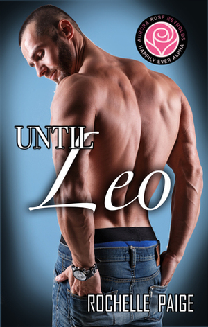 Until Leo by Rochelle Paige