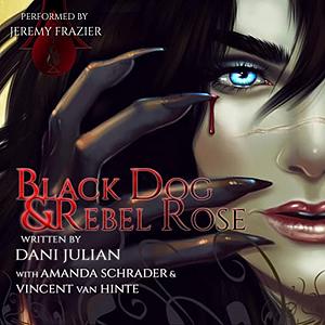 Black Dog and Rebel Rose by Dani Smith, Amanda Schrader, Vincent van Hinte