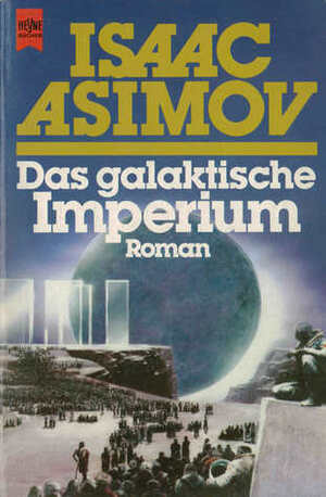 Das Galaktische Imperium by Isaac Asimov, Heinz Nagel