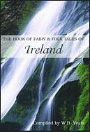 The Book of Fairy & Folk Tales of Ireland by W.B. Yeats
