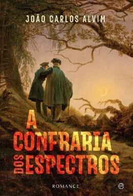 A Confraria dos Espectros by João Carlos Alvim