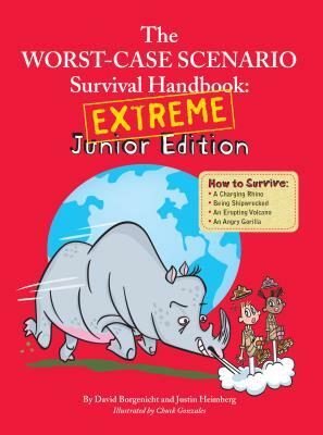 The Worst Case Scenario Survival Handbook: Extreme Junior Edition by David Borgenicht