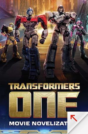 Transformers One Movie Novelization by To Be Announced, Ryder Windham