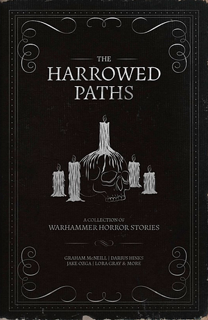 The Harrowed Paths by Jake Ozga, Lora Gray, Richard Strachan, Steven Sheil, Graham McNeill, Nick Kyme, Darius Hinks