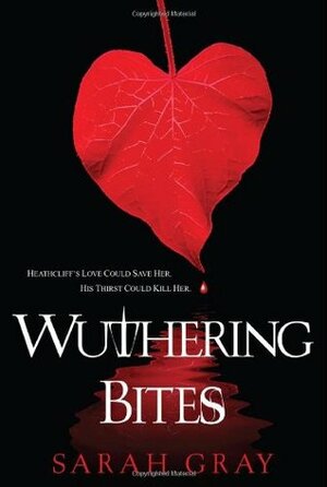 Wuthering Bites by Sarah Gray