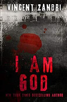 I Am God by Vincent Zandri