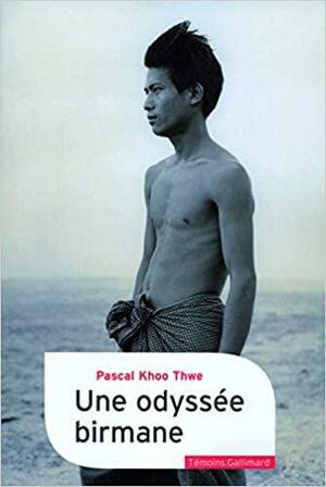 Une odyssée birmane by Claire Cera, Pascal Khoo Thwe, Christine Jordis