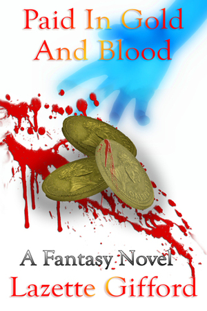 Paid in Gold and Blood by Lazette Gifford